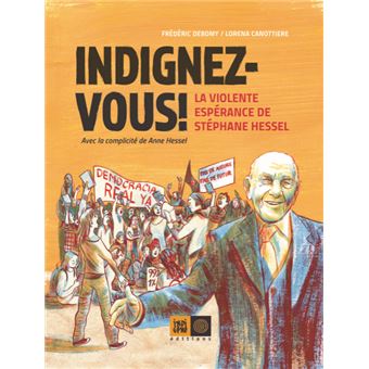 Indignez-vous ! BD -La Violente espérance de Stéphane Hessel