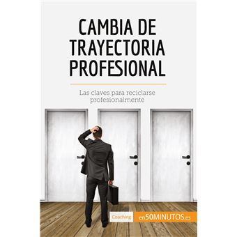 Cambia de trayectoria profesional