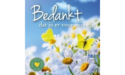 Bedankt dat jij er voor mij bent