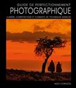 Guide de perfectionnement photographique - Lumière, composition et éléments de technique avancée