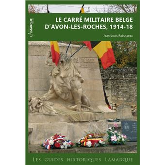 Le carré militaire belge d'Avon-les-Roches, 1914-1918