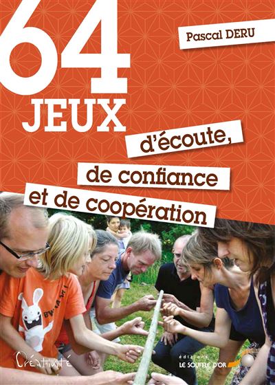64 jeux d'écoute de confiance et de coopération - Pascal Deru - broché