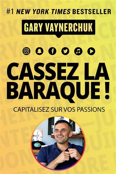 Cassez la baraque ! - Gary Vaynerchuk - broché