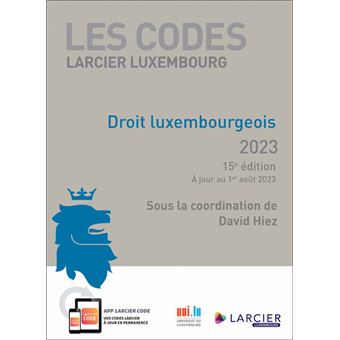 Code Larcier Luxembourg Droit luxembourgeois 2023 - À jour au 1er août 2023