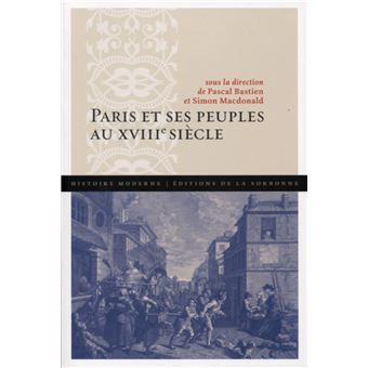Paris et ses peuples au XVIIIe siècle
