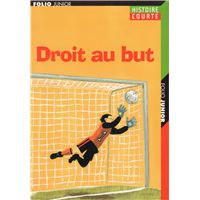 Droit au but !