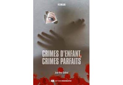 Crimes d'enfants, crimes parfaits - Jean-Yves Gabbud - broché