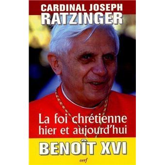 La Foi Chretienne Hier Et Aujourd Hui Broche Joseph Ratzinger Achat Livre Fnac La Foi Chretienne Hier Et Aujourd Hui Broche Joseph Ratzinger Achat Livre Fnac