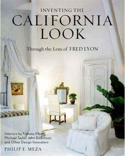 Inventing the california look interiors by frances elkins, Michael Taylor, John Dickinson, and Other Design Innovators