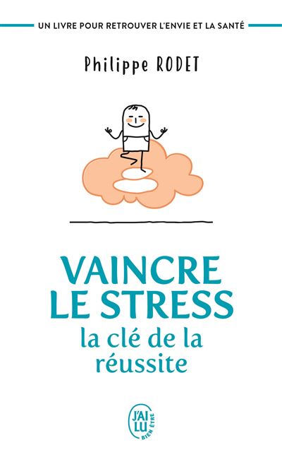 Vaincre le stress : la clé de la réussite - Philippe Rodet - Poche