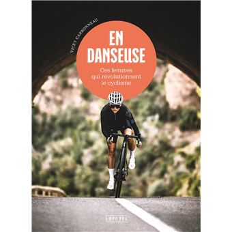 En danseuse - Ces femmes qui révolutionnent le cyclisme