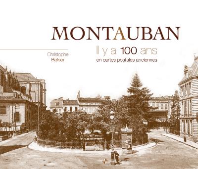 Montauban Il y a 100 ans