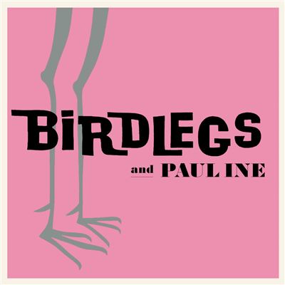 Birdlegs And Pauline