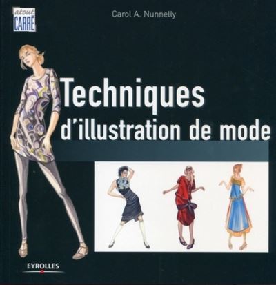 Techniques d'illustration de mode - Carol A. NUNNELY - broché