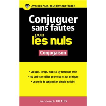 Pour Les Nuls Conjuguer Sans Fautes Conjugaison Pour Les Nuls Jean Joseph Julaud Broche Achat Livre Ou Ebook Fnac