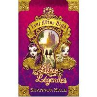 Ever After High - Le Livre des légendes