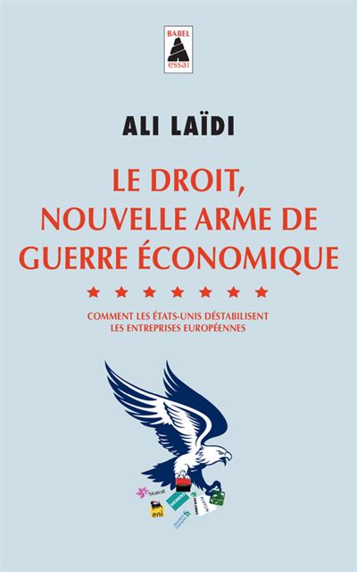 Le Droit, nouvelle arme de guerre économique - Ali Laïdi - Poche