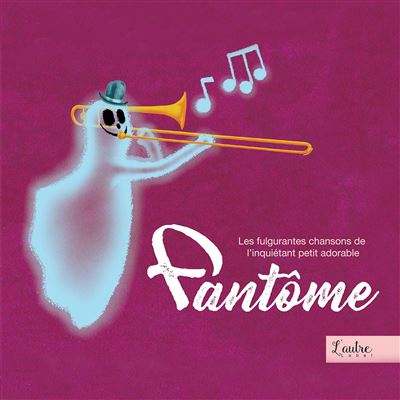 Les fulgurantes chansons de l'inquiétant petit adorable fantôme