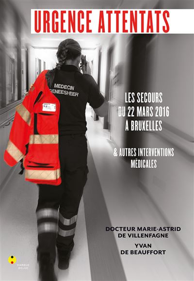 Urgence Attentats ! Les Secours Du 22 Mars 2016 à Bruxelles Et Autres ...