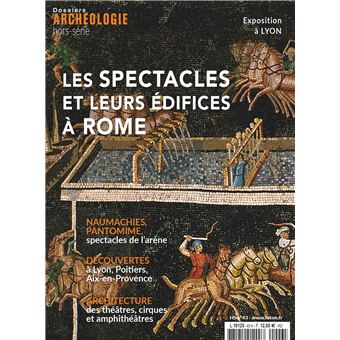 Dossiers d'Archéologie HS n°43 : Les Spectacles antiques et leurs edifices - septembre 2022