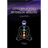 Les corps subtils - Mythes ou réalités