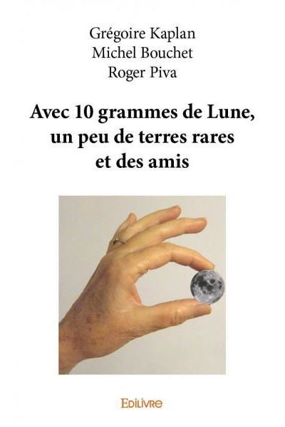 Avec 10 grammes de Lune, un peu de terres rares et des amis