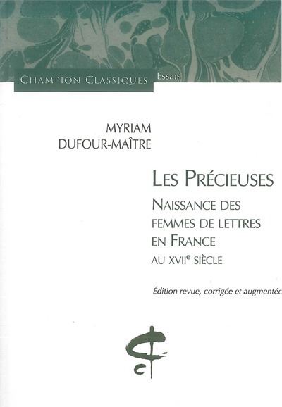 Les précieuses : naissance des femmes de lettres en France au XVIIème siècle