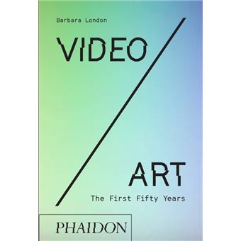 Video/art : the first fifty years