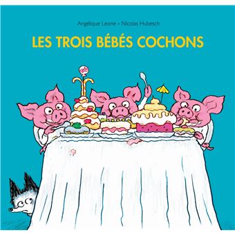 Les trois bebes cochons