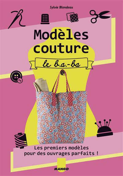 Modèles Couture : Le B.a.-ba - Broché - Sylvie Blondeau, Livre Tous Les ...