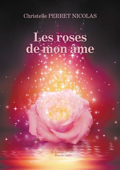 Les roses de mon âme - Christelle Perret Nicolas - broché