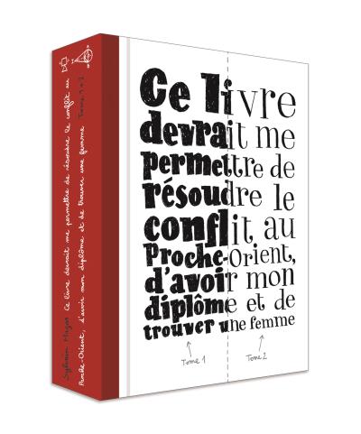 Ce livre devrai me permettre de résoudre le conflit au Proche-Orient, d'avoir mon diplôme et de trouver une femme