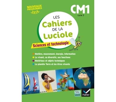 Les cahiers de la Luciole - Sciences CM1 Éd. 2017
