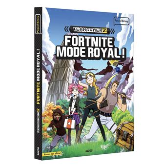 Team gamerz - tome 1 fortnite, mode royal !