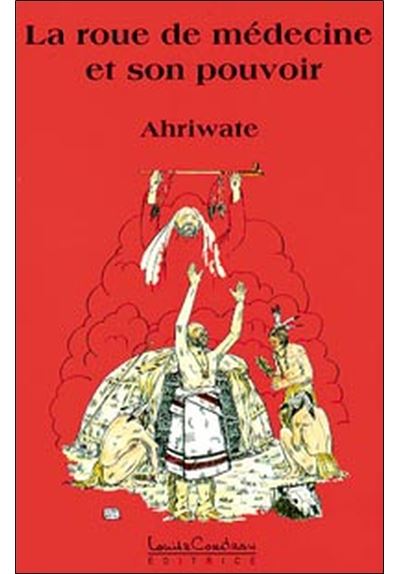 La roue de médecine et son pouvoir -  Ahriwate - broché