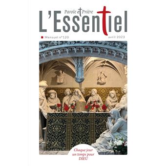 Parole et Prière l'ESSENTIEL n°120 avril 2023
