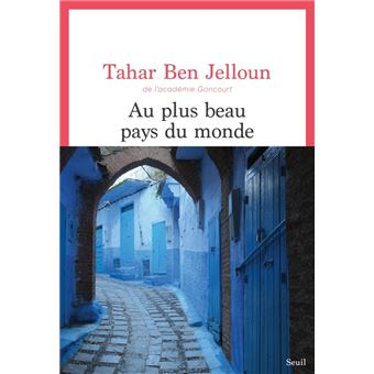 Au plus beau pays du monde broch Tahar Ben Jelloun Livre