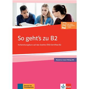 So geht’s zu B2 - Cours de préparation au Goethe-/ÖSD-Zertifikat