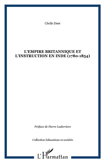 L'empire britannique et l'instruction en Inde (1780-1854)