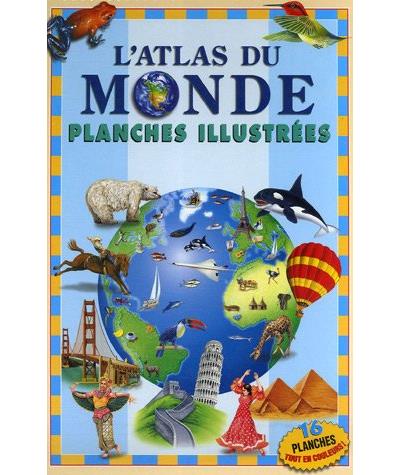 L'atlas du monde planches illustrees