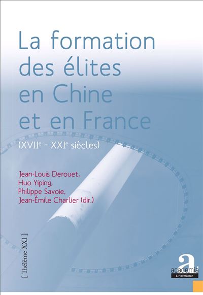 La formation des élites en Chine et en France, XVIIème-XXIème siècles