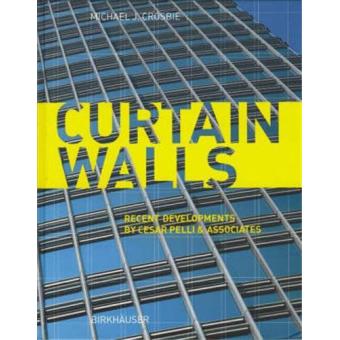 Cesar pelli curtain walls /ang