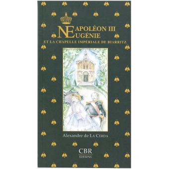 Napoléon III, Eugénie et la chapelle impériale de Biarritz