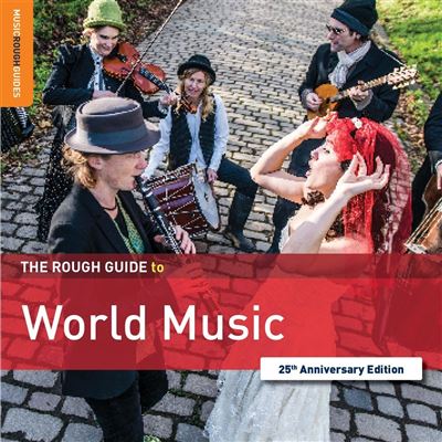 The Rough Guide to World Music 25th Anniversary Edition