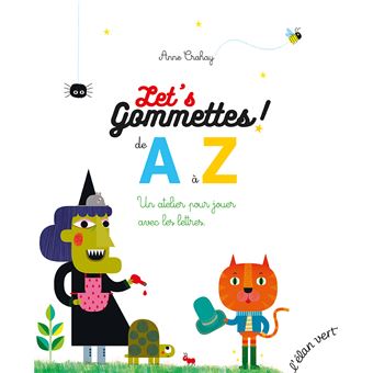 Let's gommettes ! : de A à Z : un atelier pour jouer avec le