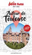 Guide Autour de Toulouse 2021-2022 Petit Futé