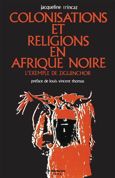 Colonisations et religions en Afrique noire - Jacqueline Trincaz - (donnée non spécifiée)