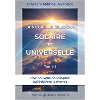 La nouvelle religion : Solaire et Universelle (Tome 1)