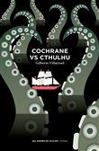 Cochrane vs Cthulhu