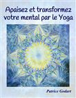 Apaisez et transformez votre mental par le Yoga